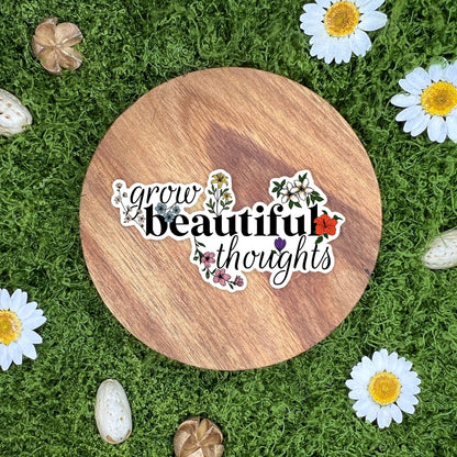 Grow Beautiful Thoughts Sticker