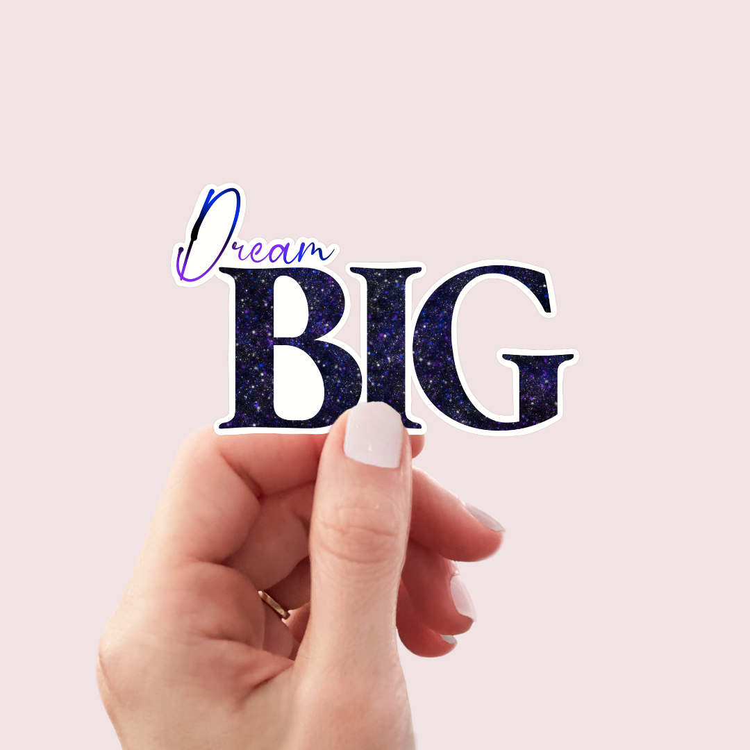 Dream Big Sticker